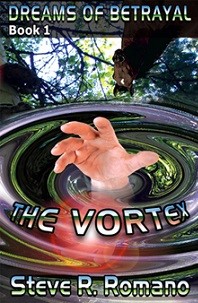 Dreams Of Betrayal: The Vortex, Volume 1